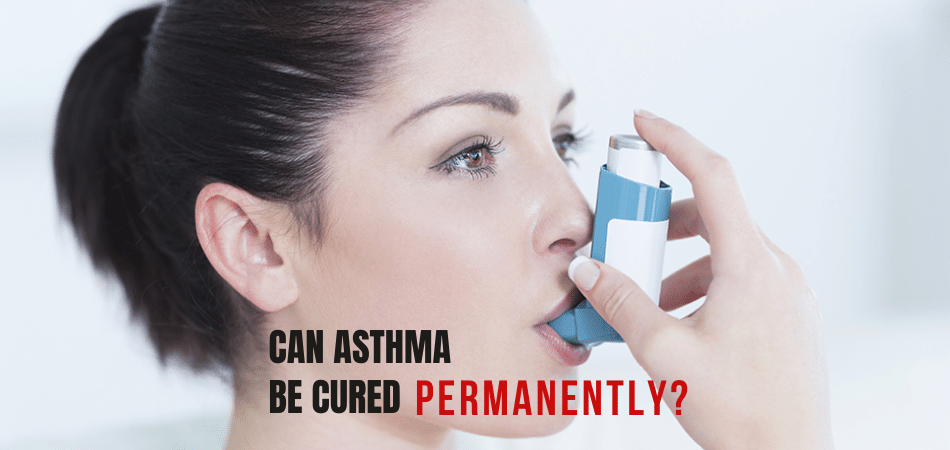 Can Asthma Be Cured Permanently