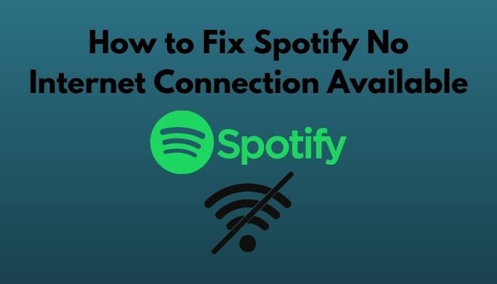 Spotify No Internet Connection: 6 Ways To Fix